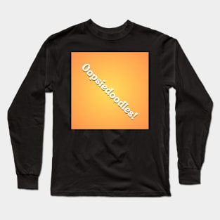 Oopsiedoodles! on yellow orange background Long Sleeve T-Shirt